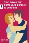 Tout savoir sur l'amour, le corps et la sexualité, Jeannette Meier, Myriam Spengler, Anna Sommer, livre jeunesse