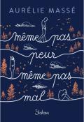 Même pas peur, même pas mal, Aurélie Massé, livre jeunesse