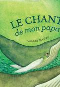 Le chant de mon papa, Gianna Marino, livre jeunesse