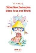 Détective Bernique, dans tous ses états !, Lili Scratchy, livre jeunesse