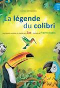 La légende du colibri - Kormann - Livre jeunesse