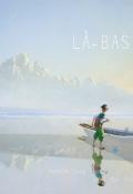 Là-bas, Rebecca Young, Matt Ottley, livre jeunesse