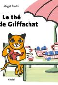 Le thé de griffachat, Magali Bardos, livre jeunesse