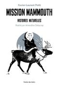 Mission Mammouth: histoires naturelles, Petit et Delaunay, livre jeunesse