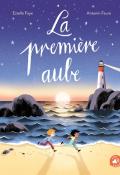 La première aube, Estelle Faye, Antonin Faure, livre jeunesse