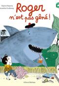 Roger n'est pas gêné !, Claire Pisarra, Aurélie Guillerey, livre jeunesse