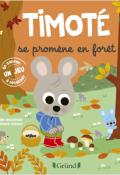Timoté se promène en forêt, Emmanuelle Massonaud, Mélanie Combes, livre jeunesse