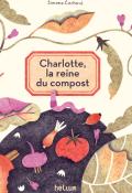 Charlotte, la reine du composte, Simona Cechova, livre jeunesse