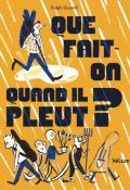 Que fait-on quand il pleut ?, Ralph Doumit, Julia Wauters, livre jeunesse