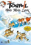 Toupoil (T. 3). Mes trois lynx, Serge Monfort, livre jeunesse