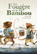 La fougère et le bambou, Marie Tibi, Jérémy Pailler, livre jeunesse