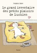 Le grand inventaire des petits plaisirs de Luchien, Frédéric Stehr, livre jeunesse