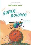 Super copains du jardin. Super Bousier, Véronique Cauchy, Olivier Rublon, livre jeunesse