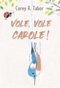 Vole, vole, Carole !, Corey R. Tabor, livre jeunesse
