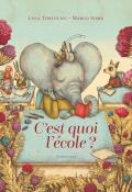 C'est quoi l'école ?, Luca Tortolini, Marco Somà, livre jeunesse