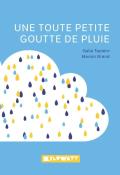 Une toute petite goutte de pluie, Galia Tapiero, Marion Brand, livre jeunesse