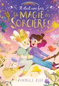 Il était une fois la magie des sorcières, Beatrice Blue, livre jeunesse