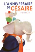 L'anniversaire de Césaire, Steve Small, livre jeunesse