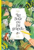 Le jour où j'ai grandi, Madeline Roth, Lucille Michieli, livre jeunesse