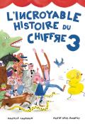 L'incroyable histoire du chiffre 3, Danielle Chaperon, Agathe Bray-Bourret, livre jeunesse