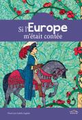 Si l'Europe m'était contée, collectif, Isabelle Anglade, livre jeunesse