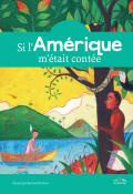 Si l'Amérique m'était contée, collectif, Bertrand Dubois, livre jeunesse