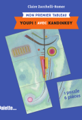 Mon premier tableau : youpi ! avec Kandinsky, Claire Zucchelli-Romer, livre jeunesse