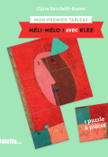 Mon premier tableau : Méli-mélo ! avec Klee, Claire Zuccheli-Romer, livre jeunesse