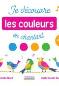 Je découvre les couleurs en chantant, Raphaëlle Albert, Gaëlle Vervelle-Berthelet, livre jeunesse