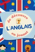 Je découvre l'anglais en jouant, collectif, Nicolas Gouny, livre jeunesse