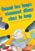 Quand les loups viennent dîner chez le loup, Steve Smallman, Joëlle Dreidemy, livre jeunesse