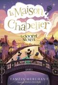 La maison Chapelier (T. 2). La société secrète, Tamazin Merchant, Paola Escobar, livre jeunesse