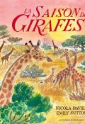 La saison des girafes, Nicola Davies, Emily Sutton, livre jeunesse
