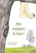 Ma maison à moi !, Sarah Zambello, Chiara Raineri, livre jeunesse