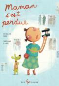 Maman s'est perdue, Pierrette Dubé, Caroline Hamel, livre jeunesse