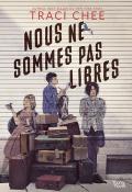 Nous ne sommes pas libres, Traci Chee, livre jeunesse