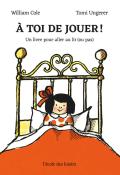 À toi de jouer ! : un livre pour aller au lit (ou pas), William Cole, Tomi Ungerer, livre jeunesse