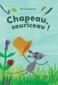 Chapeau, souriceau, Florence Koenig, livre jeunesse