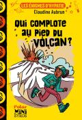 Les énigmes d'Hypatie. Qui complote au pied du volcan ?, Claudine Aubrun, livre jeunesse