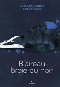 Blaireau broie du noir, Huw Lewis-Jones, Ben Sanders, livre jeunesse