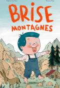 Brise-Montagnes, Praline Gay-Para, Thomas Baas, livre jeunesse