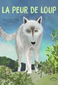 La peur de loup, Nane et Jean-Luc Vézinet, Sandra Lizzio, livre jeunesse