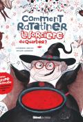 Comment ratatiner la sorcière du quartier ?, Catherine Leblanc, Roland Garrigue, livre jeunesse