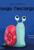 Tougo l'escargot, Jean-François Manil, Maud Roegiers, livre jeunesse