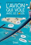 L'avion qui vole avec le soleil : l'extraordinaire tour du monde de Solar Impulse, Michèle Piccard, Martin Saive, livre jeunesse