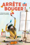 Arrête de bouger !, Stéphane Husar, Gabriel Alborozo, livre jeunesse