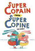 Super Copain contre Super Copine (le duel), Michaël Escoffier, Amandine Piu, livre jeunesse