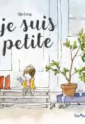 Je suis petite, Qin Leng, livre jeunesse