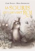 La souris qui devint roi, Cary Fagan, Dena Seiferling, livre jeunesse