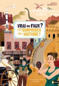 Vrai ou Faux ? Les surprises de l'Histoire !-Soledad Romero Marino & Oyemathias-Livre jeunesse